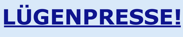 LÜGENPRESSE LÜGENPRESSE